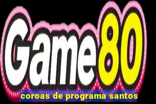 coroas de programa santos